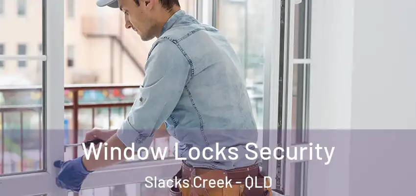  Window Locks Security Slacks Creek - QLD