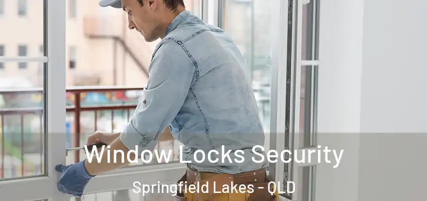 Window Locks Security Springfield Lakes - QLD