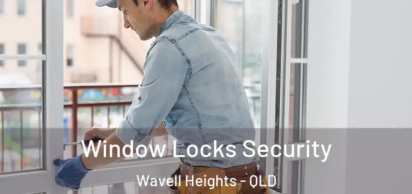Window Locks Security Wavell Heights - QLD
