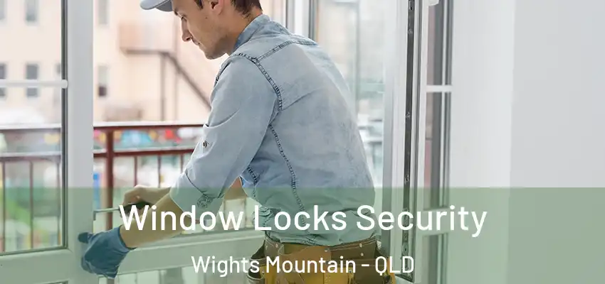  Window Locks Security Wights Mountain - QLD