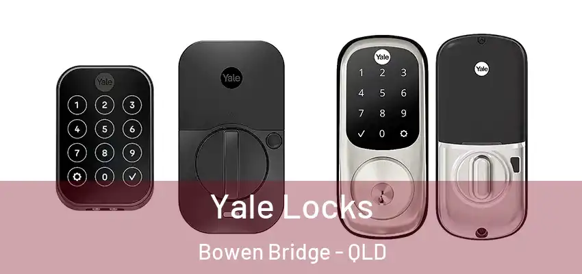  Yale Locks Bowen Bridge - QLD