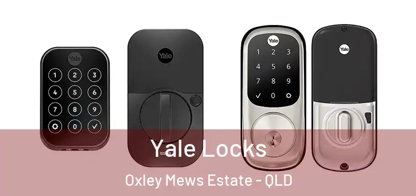 Yale Locks Oxley Mews Estate - QLD