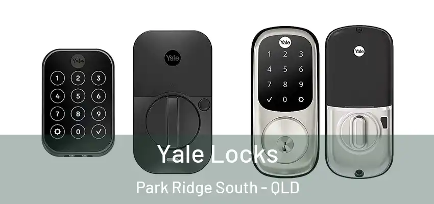  Yale Locks Park Ridge South - QLD